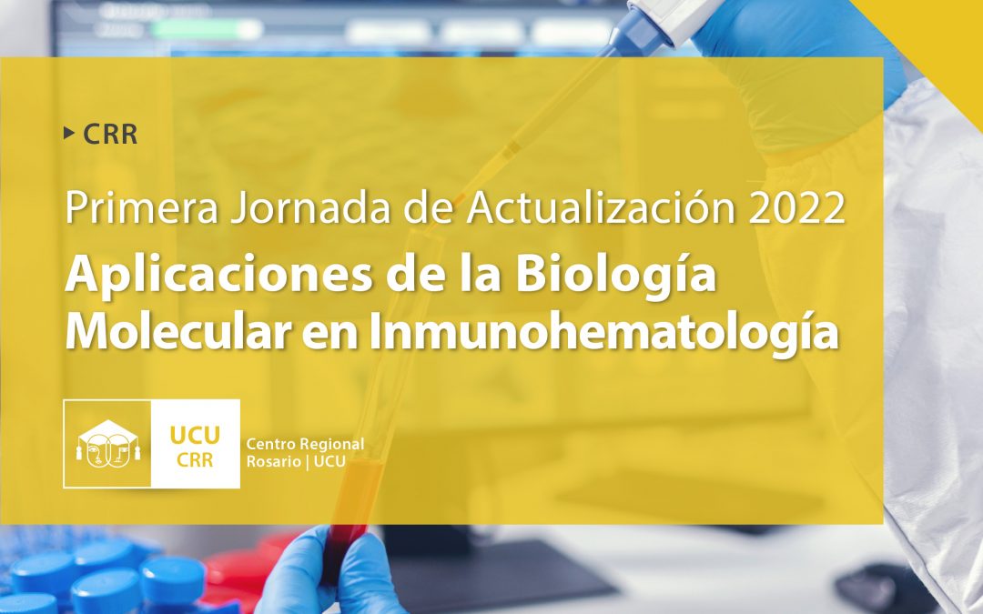 Primer jornada de actualización 2022 aplicaciones de la biología molecular en Inmunohematología