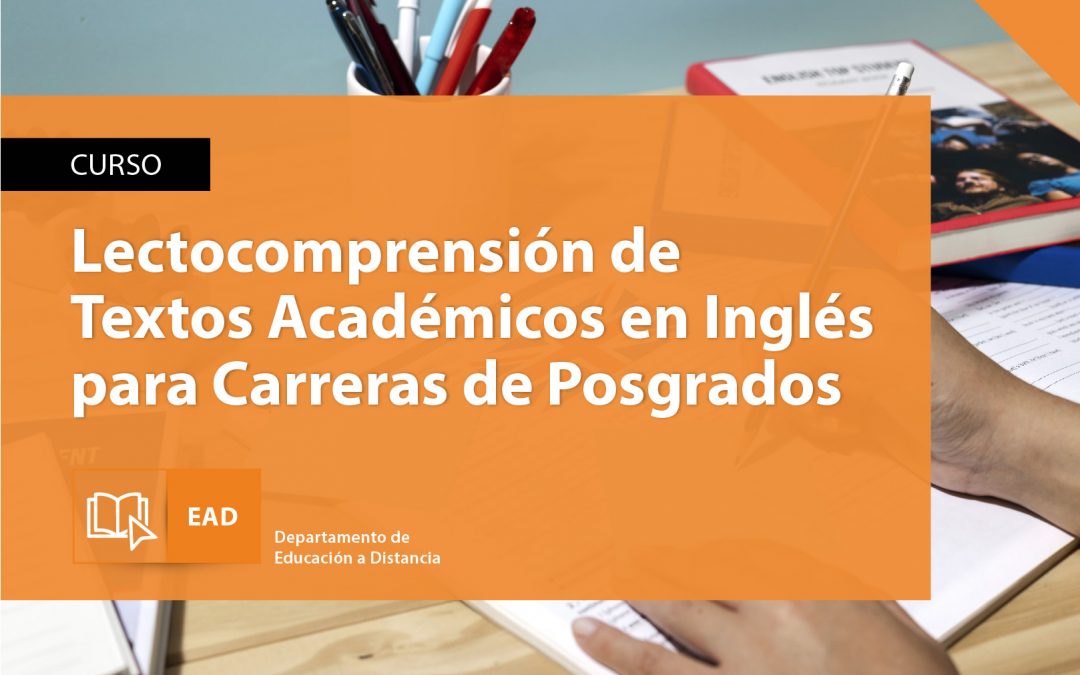 Curso: Lectocomprensión de textos académicos en inglés para carreras de posgrados.