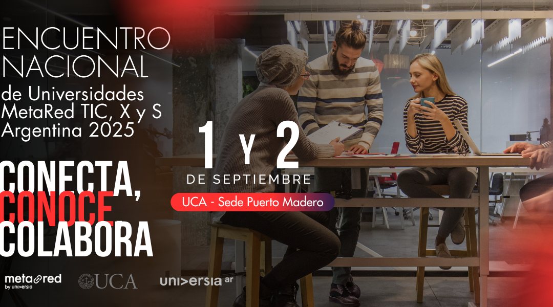 La UCU presente en el III Encuentro Nacional de Universidades MetaRed TIC, X y S Argentina 2025